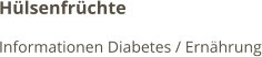 Hülsenfrüchte Informationen Diabetes / Ernährung