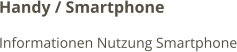 Handy / Smartphone Informationen Nutzung Smartphone