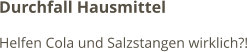 Durchfall Hausmittel Helfen Cola und Salzstangen wirklich?!