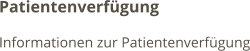 Patientenverfügung Informationen zur Patientenverfügung