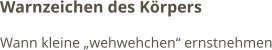 Warnzeichen des Körpers Wann kleine „wehwehchen“ ernstnehmen