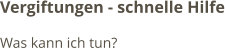 Vergiftungen - schnelle Hilfe Was kann ich tun?