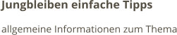 Jungbleiben einfache Tipps allgemeine Informationen zum Thema