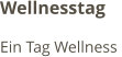 Wellnesstag Ein Tag Wellness