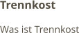 Trennkost Was ist Trennkost