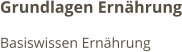 Grundlagen Ernährung Basiswissen Ernährung
