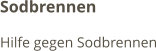 Sodbrennen Hilfe gegen Sodbrennen