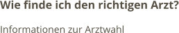 Wie finde ich den richtigen Arzt? Informationen zur Arztwahl