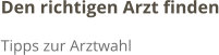 Den richtigen Arzt finden Tipps zur Arztwahl