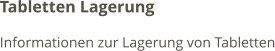 Tabletten Lagerung Informationen zur Lagerung von Tabletten