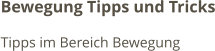 Bewegung Tipps und Tricks Tipps im Bereich Bewegung