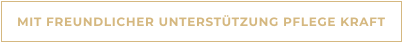 MIT FREUNDLICHER UNTERSTÜTZUNG PFLEGE KRAFT
