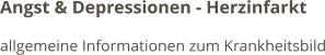 Angst & Depressionen - Herzinfarkt allgemeine Informationen zum Krankheitsbild