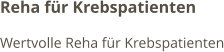 Reha für Krebspatienten Wertvolle Reha für Krebspatienten